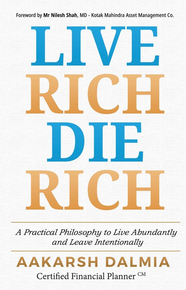 Front cover of Live Rich Die Rich by Aakarsh Dalmia